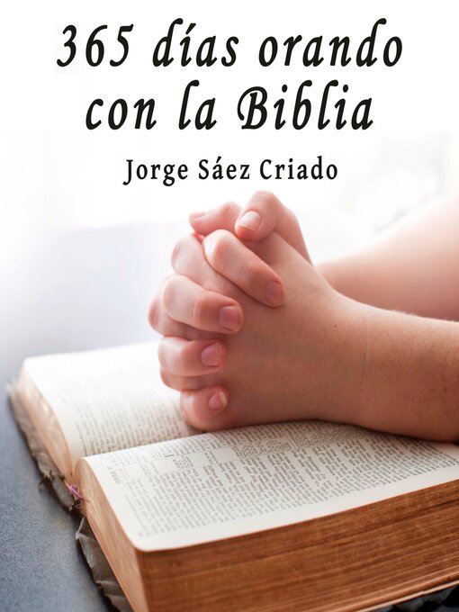 Title details for 365 días orando con la Biblia by Jorge Sáez Criado - Available